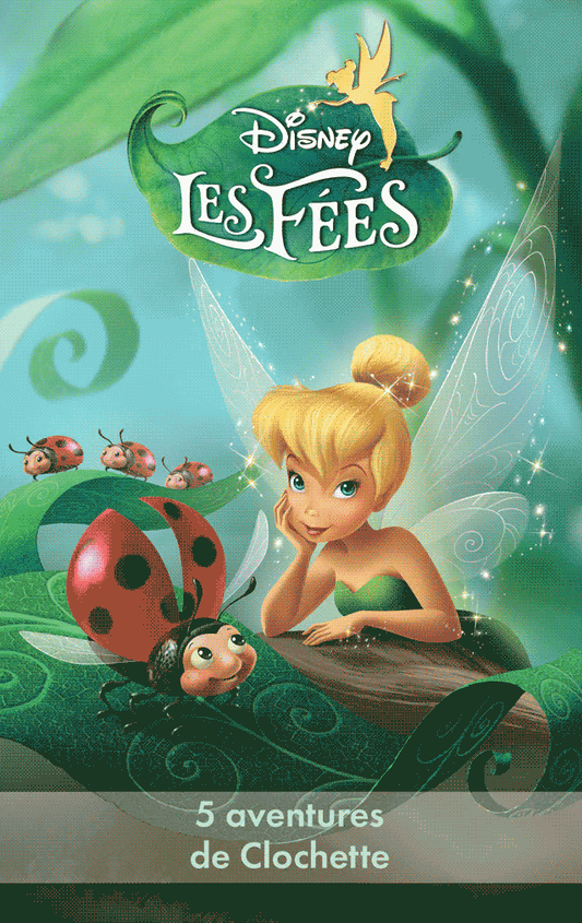 Les Fées : 5 aventures de Clochette